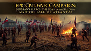 "Epic Civil War Campaign: Sherman's March to the Sea and the Fall of Atlanta"
