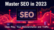 "Master SEO in 2023: Comprehensive Guide to Boost Your Online Visibility and Traffic"